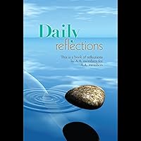 Daily Reflections: A Book of Reflections by A.A. Members for A.A. Members Daily Reflections: A Book of Reflections by A.A. Members for A.A. Members Audible Audiobook Kindle Paperback Hardcover