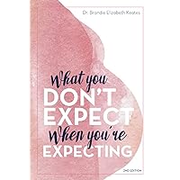 What You Don’t Expect When You’re Expecting