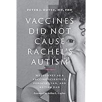 Vaccines Did Not Cause Rachel's Autism: My Journey as a Vaccine Scientist, Pediatrician, and Autism Dad Vaccines Did Not Cause Rachel's Autism: My Journey as a Vaccine Scientist, Pediatrician, and Autism Dad Paperback Kindle Audible Audiobook Hardcover Audio CD