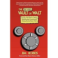The Revised Vault of Walt: Unofficial Disney Stories Never Told (The Vault of Walt) The Revised Vault of Walt: Unofficial Disney Stories Never Told (The Vault of Walt) Paperback Kindle