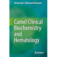 Camel Clinical Biochemistry and Hematology Camel Clinical Biochemistry and Hematology Kindle Hardcover Paperback