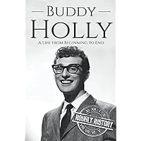 Buddy Holly: A Life from Beginning to End (Biographies of Musicians)