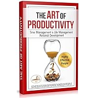 The Art of Productivity: Time Management is Life Management. Personal Development & Setting Goals PLUS Monthly Calendar Planners The Art of Productivity: Time Management is Life Management. Personal Development & Setting Goals PLUS Monthly Calendar Planners Kindle Paperback