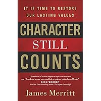 Character Still Counts: It Is Time to Restore Our Lasting Values Character Still Counts: It Is Time to Restore Our Lasting Values Paperback Kindle Audible Audiobook Audio CD