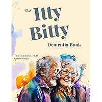The Itty Bitty Dementia Book The Itty Bitty Dementia Book Paperback