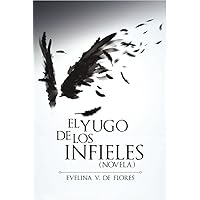 El Yugo de los Infieles (Spanish Edition)