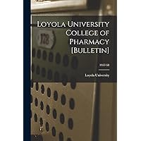Loyola University College of Pharmacy [Bulletin]; 1957-58