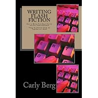Writing Flash Fiction: How to Write Very Short Stories and Get Them Published Writing Flash Fiction: How to Write Very Short Stories and Get Them Published Kindle Paperback