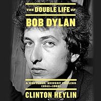 The Double Life of Bob Dylan: A Restless, Hungry Feeling (1941-1966): Library Edition The Double Life of Bob Dylan: A Restless, Hungry Feeling (1941-1966): Library Edition Audible Audiobook Hardcover Kindle Paperback Audio CD