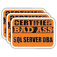 (x3) Certified Bad Ass SQL Server Dba Stickers | Cool Funny Occupation Job Career Gift Idea | 3M Sticker Vinyl Decal for Laptops, Hard Hats, Windows, Cars