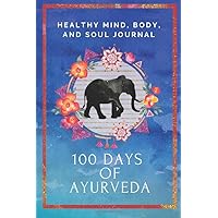 100 Days of Ayurveda: Ayurveda Guided JournalDiary for planning and recording your Ayurveda daily routine. Start your journey to a healthier lifestyle. Black and White Interior