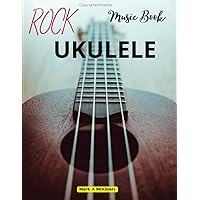 Ukulele Rock Music Book: 22 Hits For Ukelele