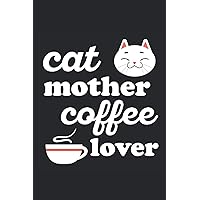 Amant de café de mère de chat: Journal 6x9 pour les habitudes quotidiennes, agenda, cahier, plans, café drôle et livre de chats) (French Edition)
