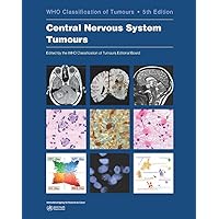 Central Nervous System Tumours: WHO Classification of Tumours