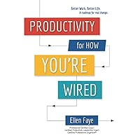Productivity for How You're Wired: Better Work. Better Life.