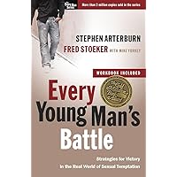Every Young Man's Battle: Strategies for Victory in the Real World of Sexual Temptation (The Every Man Series) Every Young Man's Battle: Strategies for Victory in the Real World of Sexual Temptation (The Every Man Series) Paperback Kindle Audible Audiobook Audio CD