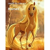 libro da colorare horses: 74 bellissime immagini di cavalli (Italian Edition)