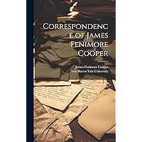 Correspondence of James Fenimore Cooper Correspondence of James Fenimore Cooper Hardcover Kindle Paperback