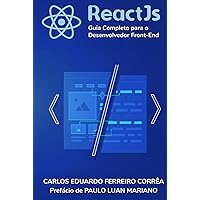 React JS: Guia Completo para o Desenvolvedor Front-End (Portuguese Edition) React JS: Guia Completo para o Desenvolvedor Front-End (Portuguese Edition) Kindle Hardcover Paperback