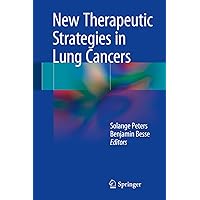 New Therapeutic Strategies in Lung Cancers New Therapeutic Strategies in Lung Cancers Kindle Hardcover Paperback