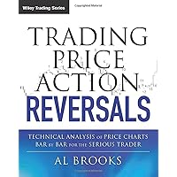 Trading Price Action Reversals: Technical Analysis of Price Charts Bar by Bar for the Serious Trader Trading Price Action Reversals: Technical Analysis of Price Charts Bar by Bar for the Serious Trader Hardcover Audible Audiobook Kindle