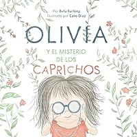 OLIVIA Y EL MISTERIO DE LOS CAPRICHOS (Spanish Edition) OLIVIA Y EL MISTERIO DE LOS CAPRICHOS (Spanish Edition) Paperback