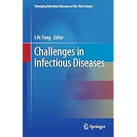 Challenges in Infectious Diseases (Emerging Infectious Diseases of the 21st Century) Challenges in Infectious Diseases (Emerging Infectious Diseases of the 21st Century) Kindle Hardcover Paperback