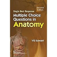 Multiple Choice Questions in Anatomy: Single Best Response Multiple Choice Questions in Anatomy: Single Best Response Paperback