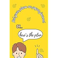 Put Your Plans on Paper - Journal for Boys: 120 Ruled Pages to Write your Plans, Ideas, Take Notes, or Scribble on
