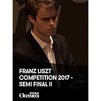 Franz Liszt Competition 2017 - Semi Final II