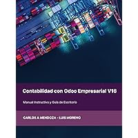 Contabilidad con Odoo Empresarial V16: Manual instructivo para el uso de contabilidad en Odoo V16 (Spanish Edition) Contabilidad con Odoo Empresarial V16: Manual instructivo para el uso de contabilidad en Odoo V16 (Spanish Edition) Kindle Paperback