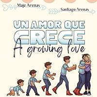 Un amor que crece: A growing love (Spanish Edition) Un amor que crece: A growing love (Spanish Edition) Paperback