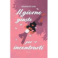 Il giorno giusto per incontrarti (Italian Edition) Il giorno giusto per incontrarti (Italian Edition) Hardcover Kindle Paperback