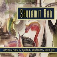 Music of Shulamit Ran: Concerto da Camera II / Hyperbolae / Apprehensions / Private Game Music of Shulamit Ran: Concerto da Camera II / Hyperbolae / Apprehensions / Private Game Audio CD