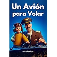 Un avión para volar: Elevando los sueños (Spanish Edition) Un avión para volar: Elevando los sueños (Spanish Edition) Paperback