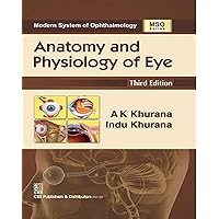 Anatomy and Physiology of Eye (Modern System of Ophthalmology (MSO) Series) Anatomy and Physiology of Eye (Modern System of Ophthalmology (MSO) Series) Hardcover Kindle