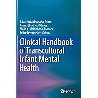 Clinical Handbook of Transcultural Infant Mental Health Clinical Handbook of Transcultural Infant Mental Health Hardcover Kindle Paperback