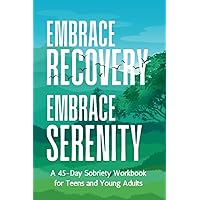 Embrace Recovery, Embrace Serenity: A 45-Day Sobriety Workbook for Teens and Young Adults | 6