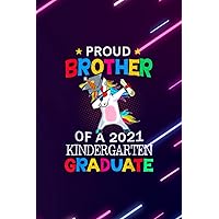 Self Care Acts Planner: Proud Brother Of A 2021 Kindergarten Graduate Unicorn Dab