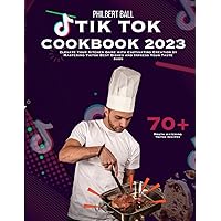 TIK TOK COOKBOOK 2023: Elevate Your Kitchen Game with Captivating Creation by Mastering Tiktok Best Dishes and Impress Your Taste buds TIK TOK COOKBOOK 2023: Elevate Your Kitchen Game with Captivating Creation by Mastering Tiktok Best Dishes and Impress Your Taste buds Kindle Paperback