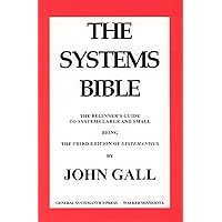 SYSTEMANTICS. THE SYSTEMS BIBLE SYSTEMANTICS. THE SYSTEMS BIBLE Kindle