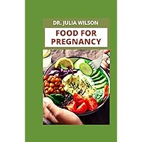 FOOD FOR PREGNANCY: Healthy and Delicious Recipes To Help Pregnant Mothers For 9 Months and Beyond (For Easy Child Birth) FOOD FOR PREGNANCY: Healthy and Delicious Recipes To Help Pregnant Mothers For 9 Months and Beyond (For Easy Child Birth) Hardcover Paperback