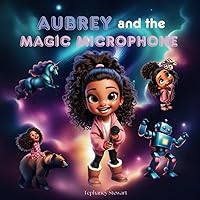 Aubrey and the Magic Microphone (Little Kid Magic)