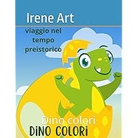 viaggio nel tempo preistorico: Dino colori (Italian Edition)