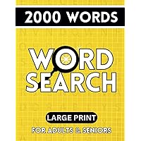 Word Search Puzzles For Adults Large Print: 2000 Easy, Medium & Hard Words, 100 WordFind Puzzle Book For Seniors & Teens, Anti Eye Strain & Stress Relief