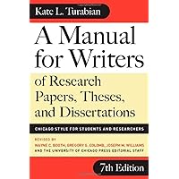 A Manual for Writers of Research Papers, Theses, and Dissertations, Seventh Edition: Chicago Style for Students and Researchers (Chicago Guides to Writing, Editing, and Publishing) A Manual for Writers of Research Papers, Theses, and Dissertations, Seventh Edition: Chicago Style for Students and Researchers (Chicago Guides to Writing, Editing, and Publishing) Paperback Hardcover