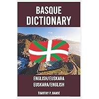 Basque Dictionary: English/Euskara - Euskara/English (Middle Coast Publishing Language) (Basque Edition) Basque Dictionary: English/Euskara - Euskara/English (Middle Coast Publishing Language) (Basque Edition) Paperback