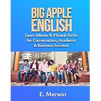 Big Apple English!: Learn Idioms While You Visit New York Big Apple English!: Learn Idioms While You Visit New York Kindle