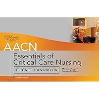 AACN Essentials of Critical Care Nursing Pocket Handbook, Second Edition AACN Essentials of Critical Care Nursing Pocket Handbook, Second Edition Kindle Paperback Spiral-bound