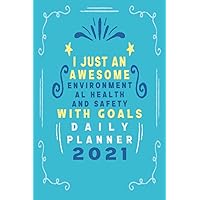 I Just An Awesome Environmental health and safety officer With Goals daily Planner 2021: Jan 01 - Dec 31, 1 Year daily Planner, Schedule Organizer, ... health and safety officer, Floral Print